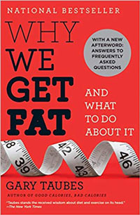Why We Get Fat by Gary Taubes